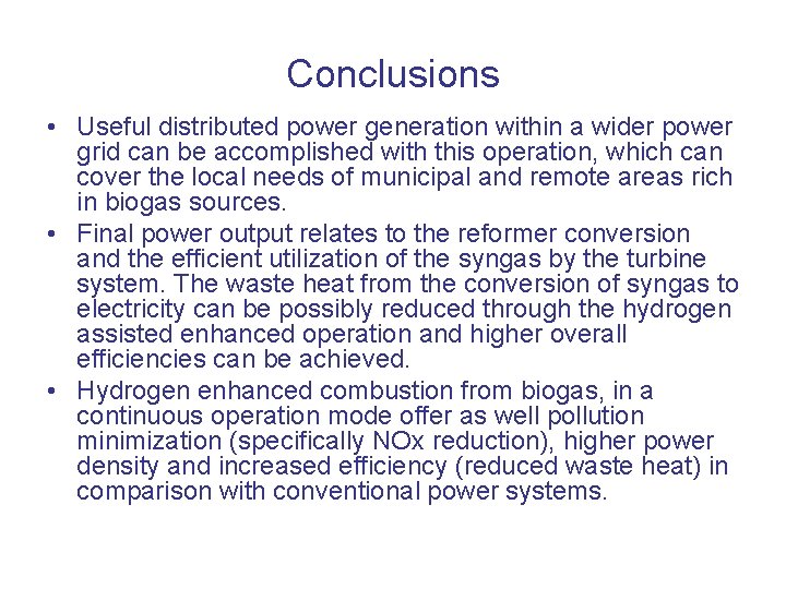 Conclusions • Useful distributed power generation within a wider power grid can be accomplished