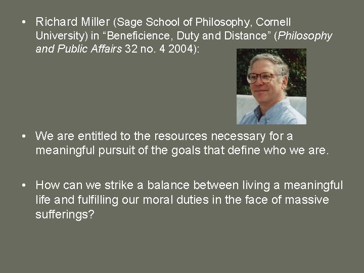  • Richard Miller (Sage School of Philosophy, Cornell University) in “Beneficience, Duty and