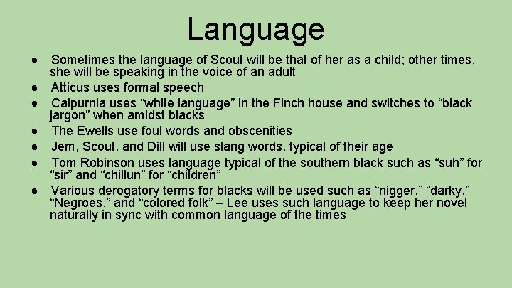 Language ● Sometimes the language of Scout will be that of her as a