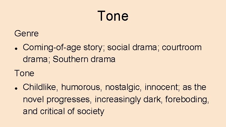 Tone Genre ● Coming-of-age story; social drama; courtroom drama; Southern drama Tone ● Childlike,
