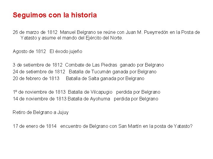 Seguimos con la historia 26 de marzo de 1812 Manuel Belgrano se reúne con