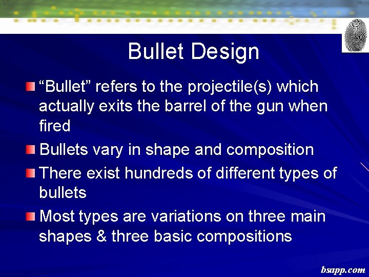 Bullet Design “Bullet” refers to the projectile(s) which actually exits the barrel of the Bullet Design “Bullet” refers to the projectile(s) which actually exits the barrel of the