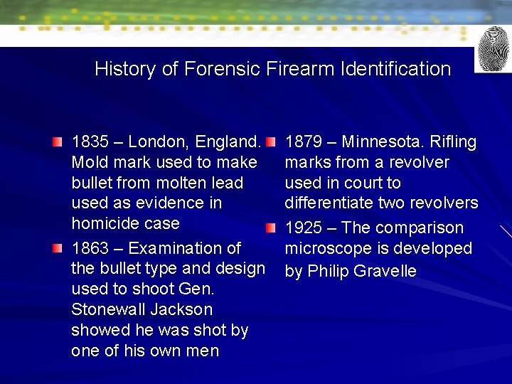 History of Forensic Firearm Identification 1835 – London, England. Mold mark used to make History of Forensic Firearm Identification 1835 – London, England. Mold mark used to make