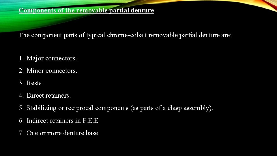 Components of the removable partial denture The component parts of typical chrome-cobalt removable partial