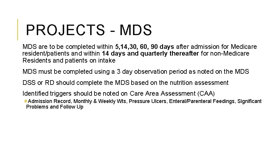 PROJECTS - MDS are to be completed within 5, 14, 30, 60, 90 days