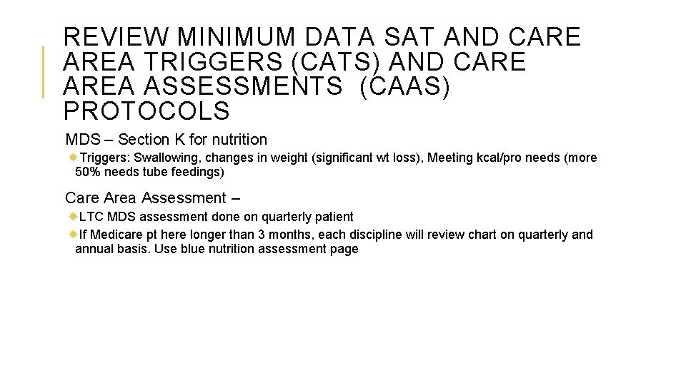 REVIEW MINIMUM DATA SAT AND CARE AREA TRIGGERS (CATS) AND CARE AREA ASSESSMENTS (CAAS)