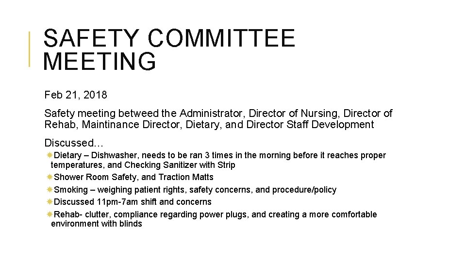 SAFETY COMMITTEE MEETING Feb 21, 2018 Safety meeting betweed the Administrator, Director of Nursing,