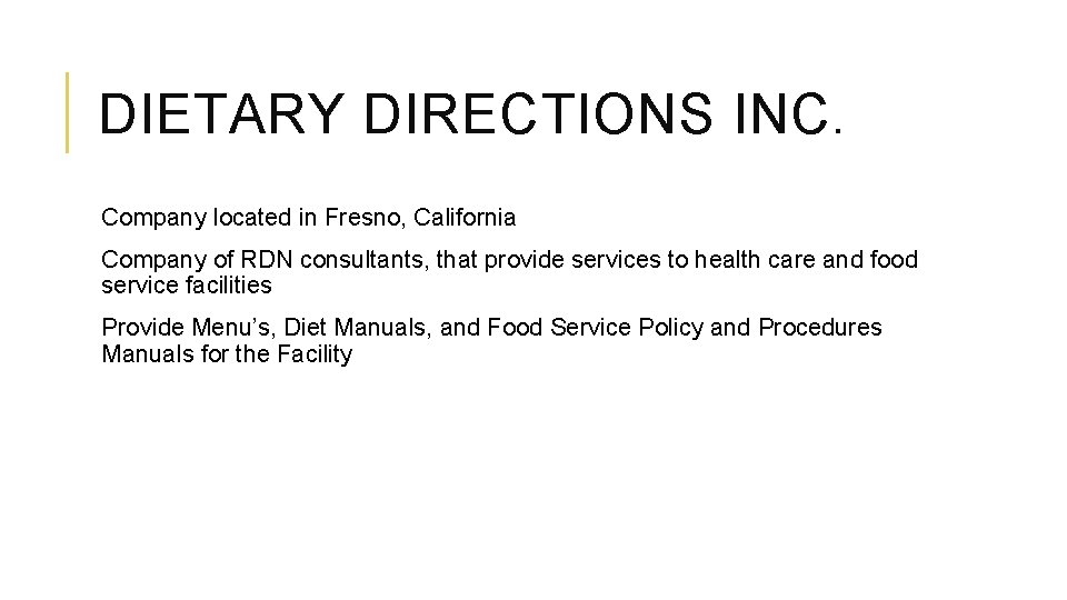DIETARY DIRECTIONS INC. Company located in Fresno, California Company of RDN consultants, that provide