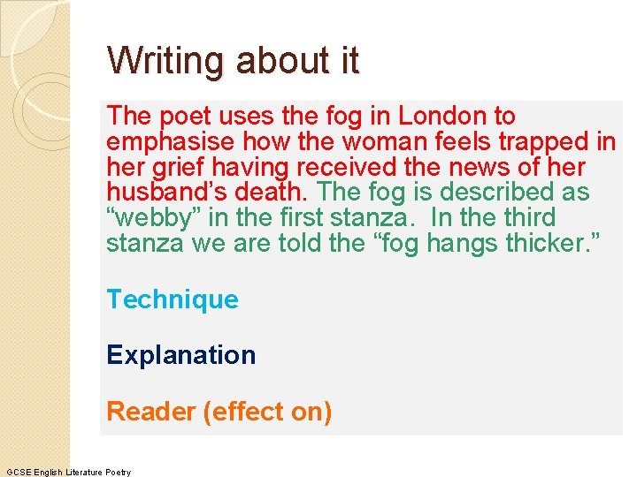 Writing about it The poet uses the fog in London to emphasise how the