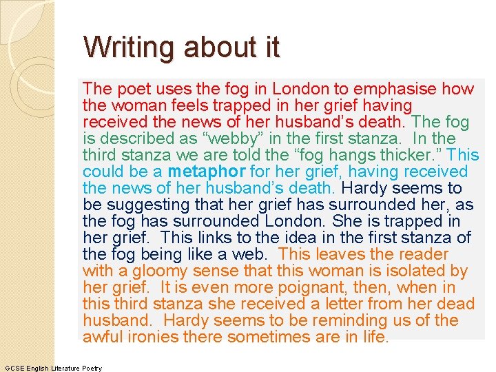 Writing about it The poet uses the fog in London to emphasise how the