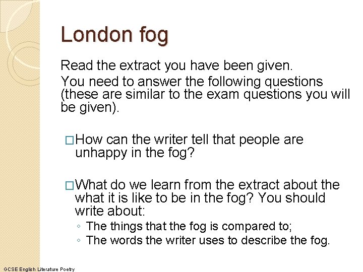 London fog Read the extract you have been given. You need to answer the