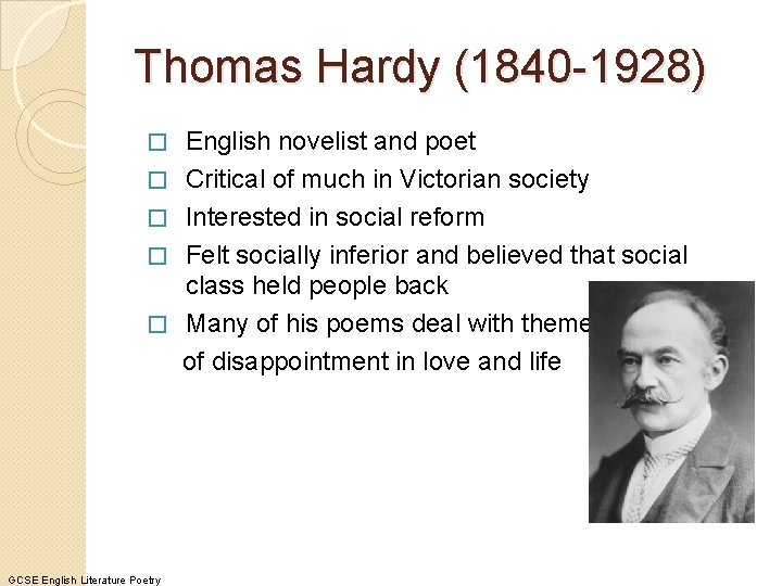 Thomas Hardy (1840 -1928) � � � GCSE English Literature Poetry English novelist and