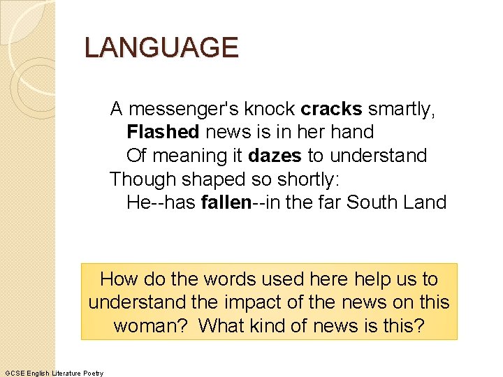 LANGUAGE A messenger's knock cracks smartly, Flashed news is in her hand Of meaning