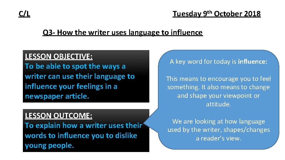 C/L Tuesday 9 th October 2018 Q 3 - How the writer uses language