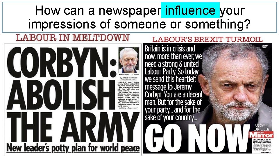 How can a newspaper influence your impressions of someone or something? 