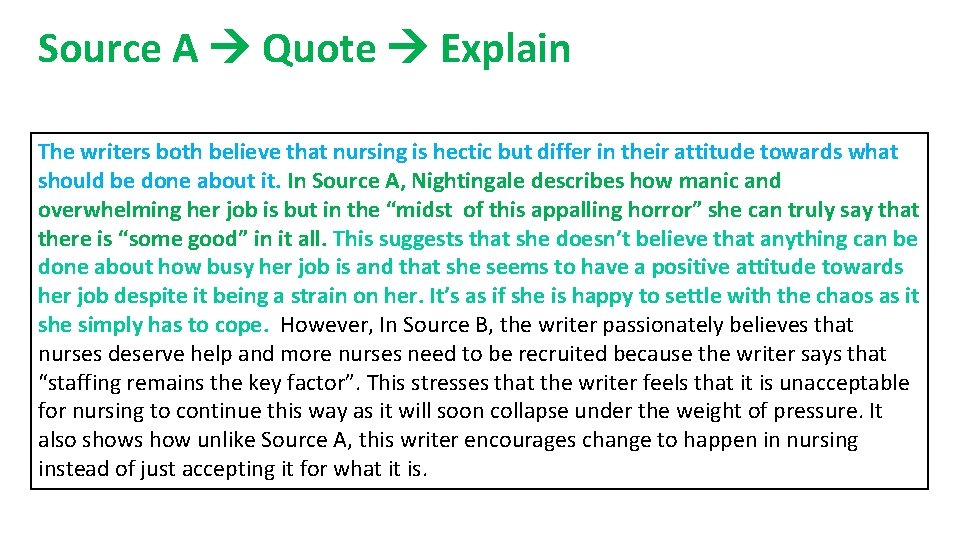 Source A Quote Explain The writers both believe that nursing is hectic but differ