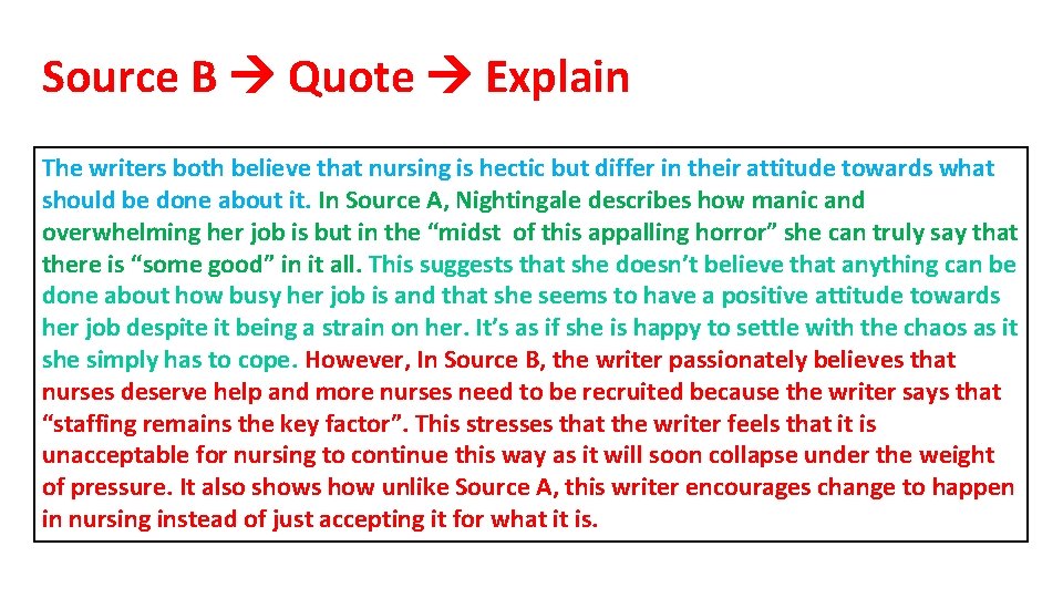 Source B Quote Explain The writers both believe that nursing is hectic but differ