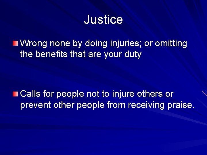 Justice Wrong none by doing injuries; or omitting the benefits that are your duty