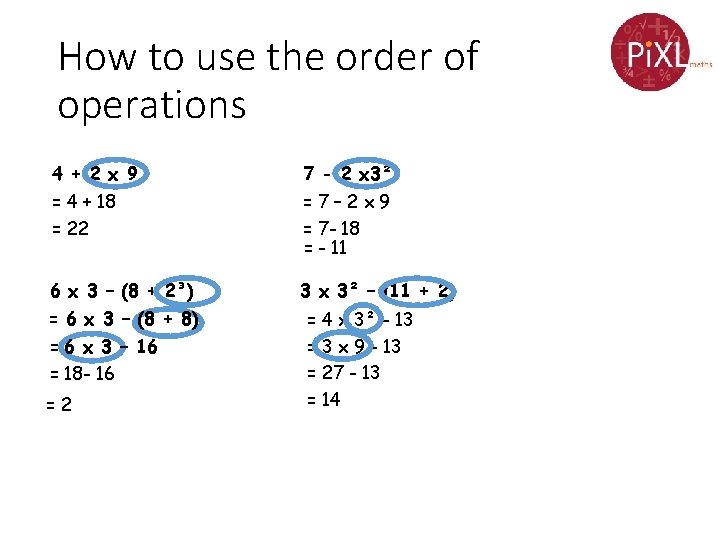How to use the order of operations 4 + 2 x 9 7 -