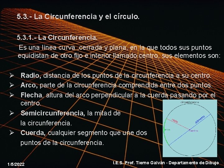 5. 3. - La Circunferencia y el círculo. 5. 3. 1. - La Circunferencia.