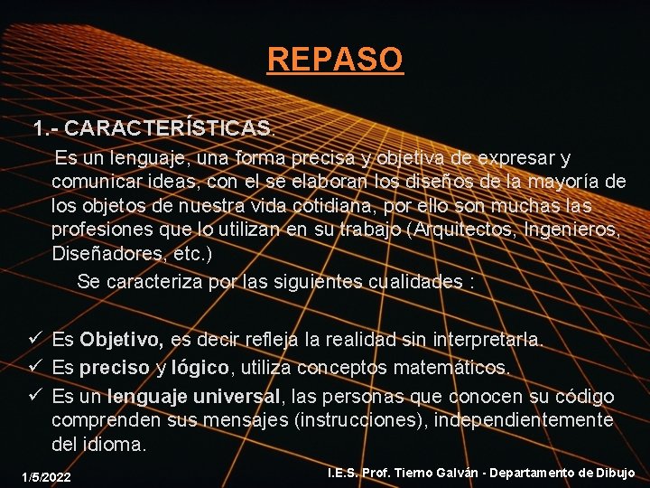 REPASO 1. - CARACTERÍSTICAS. Es un lenguaje, una forma precisa y objetiva de expresar