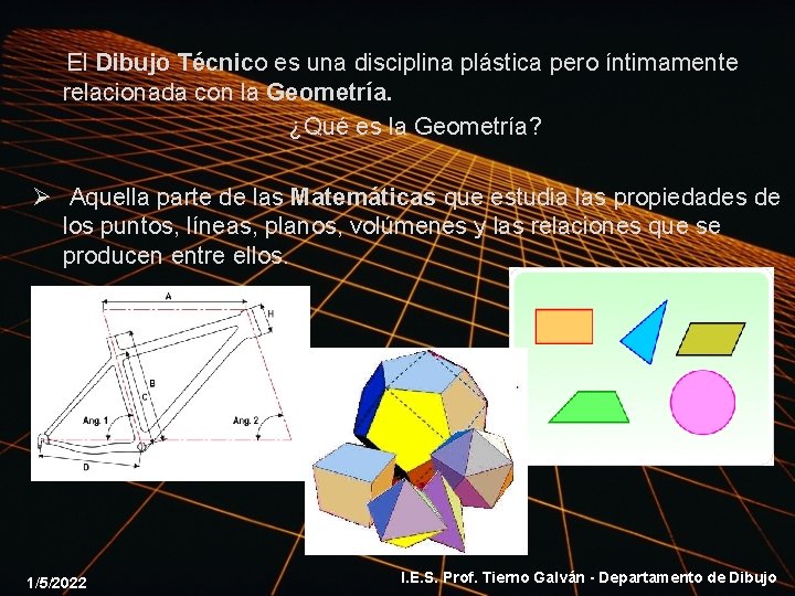 El Dibujo Técnico es una disciplina plástica pero íntimamente relacionada con la Geometría. ¿Qué