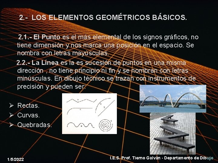 2. - LOS ELEMENTOS GEOMÉTRICOS BÁSICOS. 2. 1. - El Punto es el más