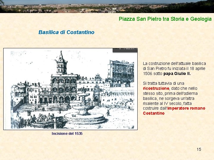 Piazza San Pietro tra Storia e Geologia Basilica di Costantino La costruzione dell'attuale basilica