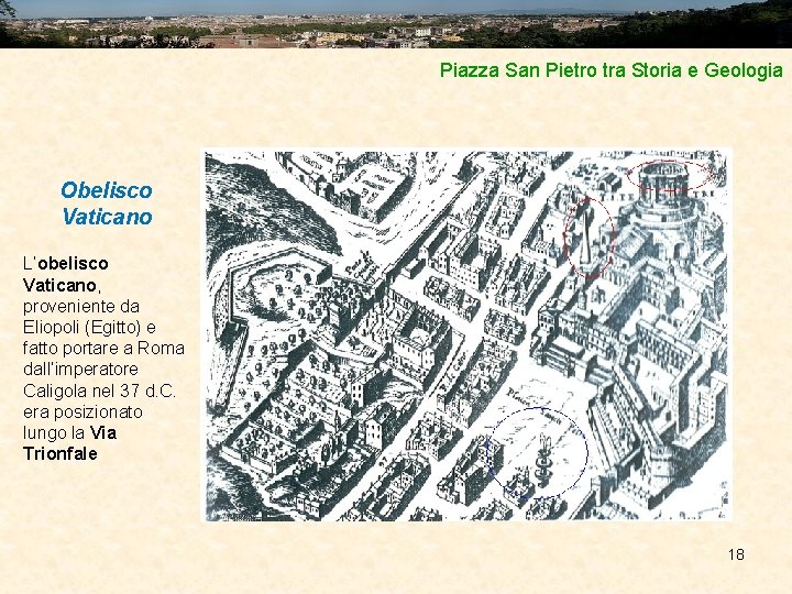 Piazza San Pietro tra Storia e Geologia Obelisco Vaticano L’obelisco Vaticano, proveniente da Eliopoli