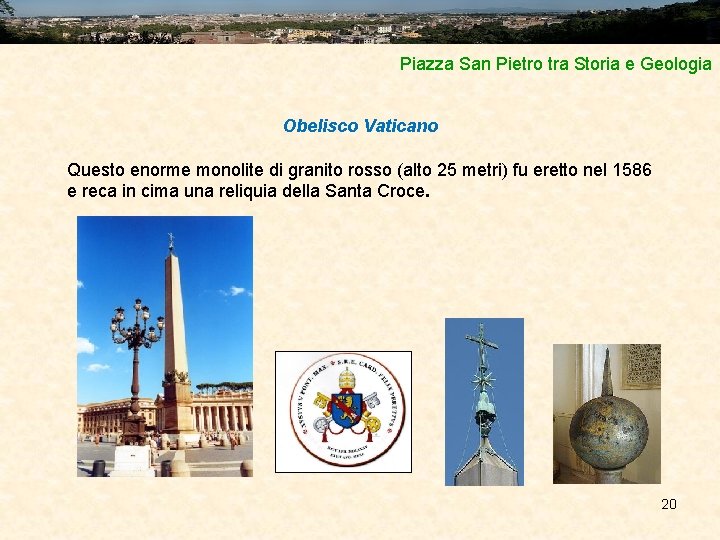 Piazza San Pietro tra Storia e Geologia Obelisco Vaticano Questo enorme monolite di granito