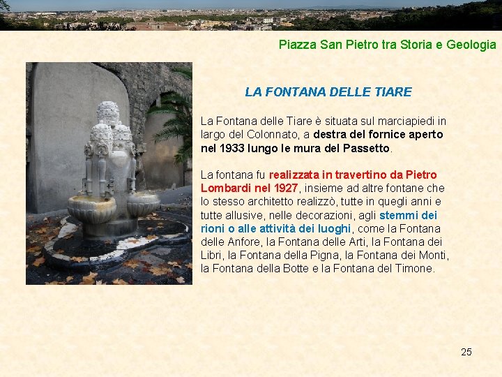 Piazza San Pietro tra Storia e Geologia LA FONTANA DELLE TIARE La Fontana delle