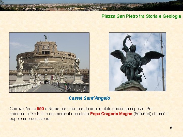 Piazza San Pietro tra Storia e Geologia Castel Sant’Angelo Correva l'anno 590 e Roma