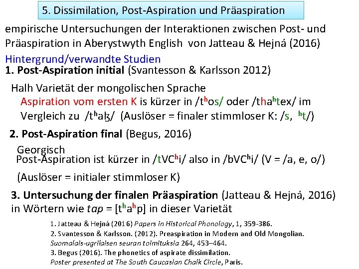 5. Dissimilation, Post-Aspiration und Präaspiration empirische Untersuchungen der Interaktionen zwischen Post- und Präaspiration in