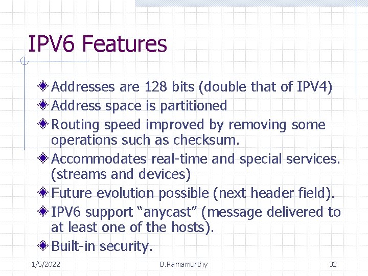 IPV 6 Features Addresses are 128 bits (double that of IPV 4) Address space