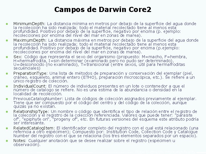 Campos de Darwin Core 2 l l l l l Minimum. Depth: La distancia