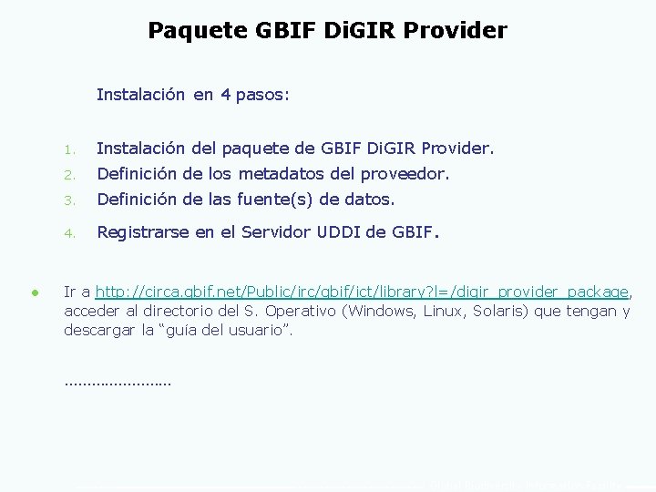 Paquete GBIF Di. GIR Provider Instalación en 4 pasos: l 1. Instalación del paquete