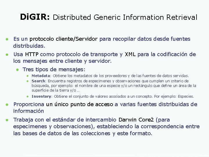 Di. GIR: Distributed Generic Information Retrieval l Es un protocolo cliente/Servidor para recopilar datos
