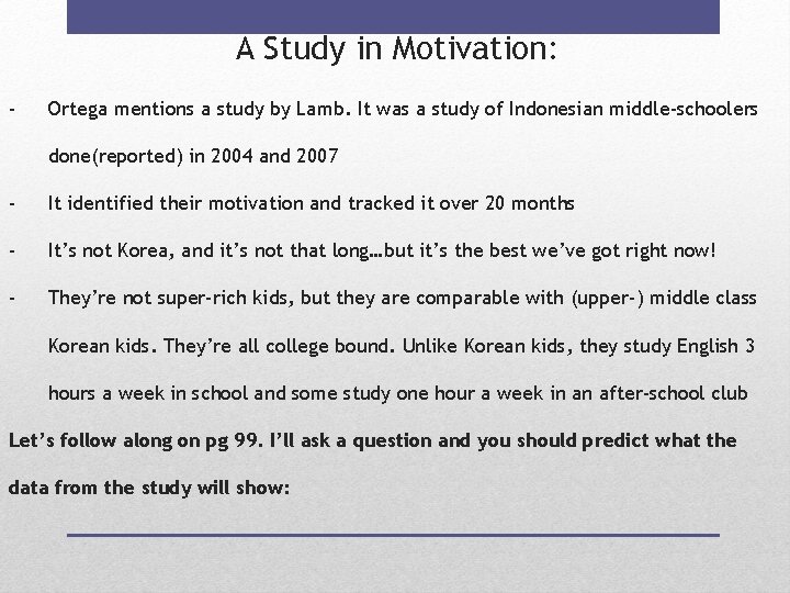 A Study in Motivation: - Ortega mentions a study by Lamb. It was a