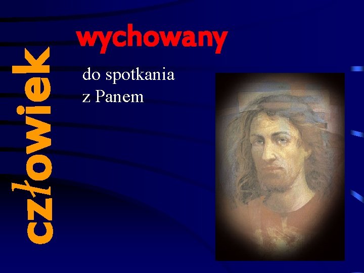 człowiek wychowany do spotkania z Panem 