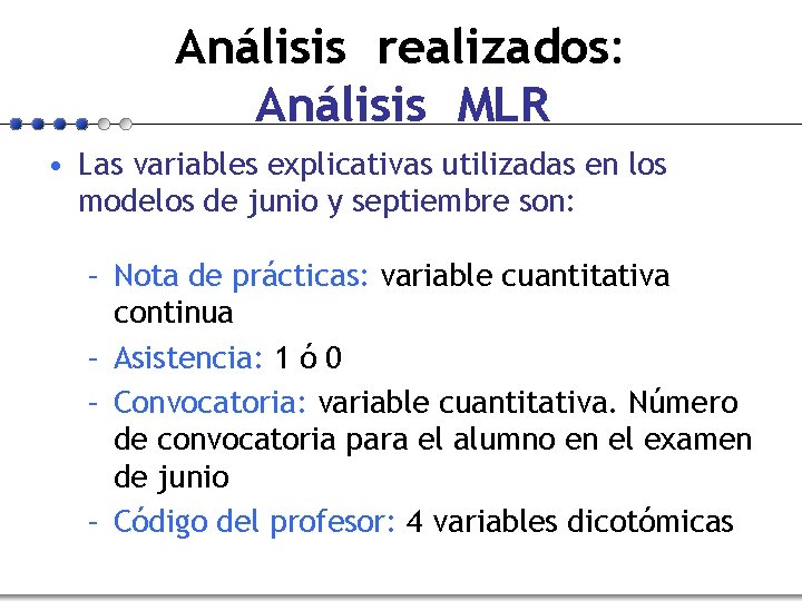 Análisis realizados: Análisis MLR • Las variables explicativas utilizadas en los modelos de junio