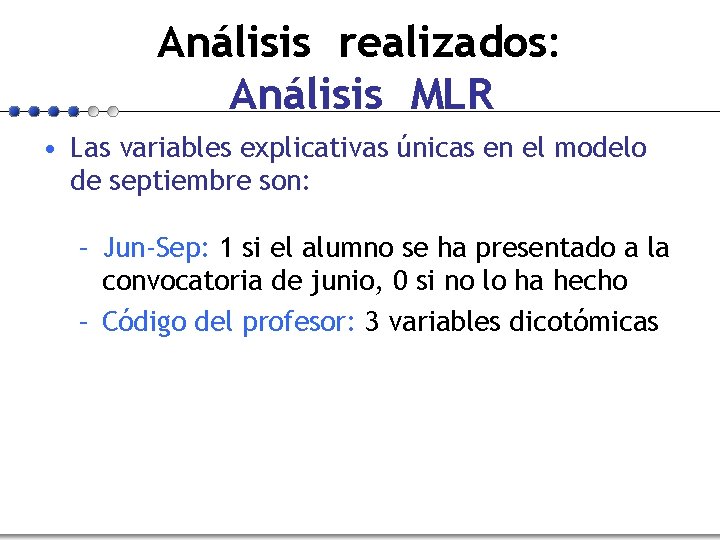 Análisis realizados: Análisis MLR • Las variables explicativas únicas en el modelo de septiembre