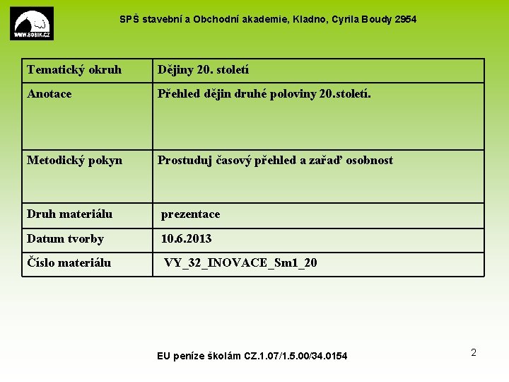 SPŠ stavební a Obchodní akademie, Kladno, Cyrila Boudy 2954 Tematický okruh Dějiny 20. století