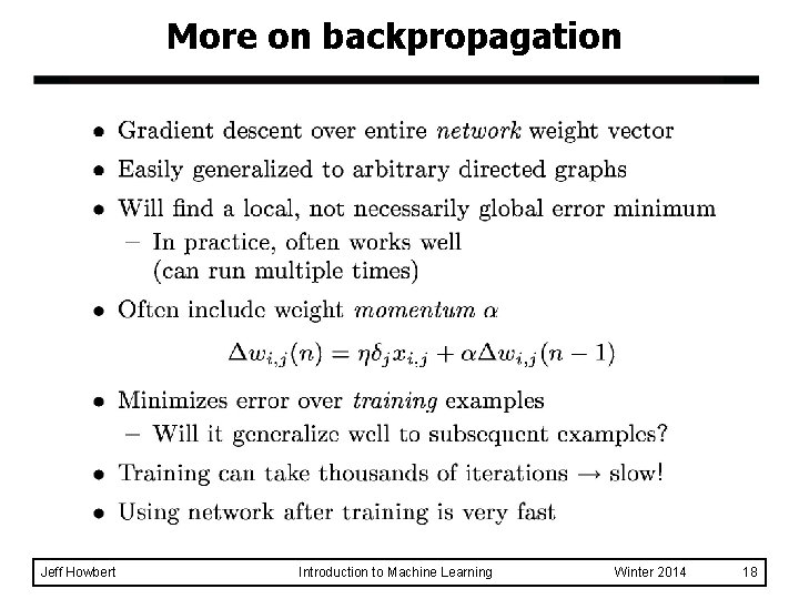 More on backpropagation Jeff Howbert Introduction to Machine Learning Winter 2014 18 
