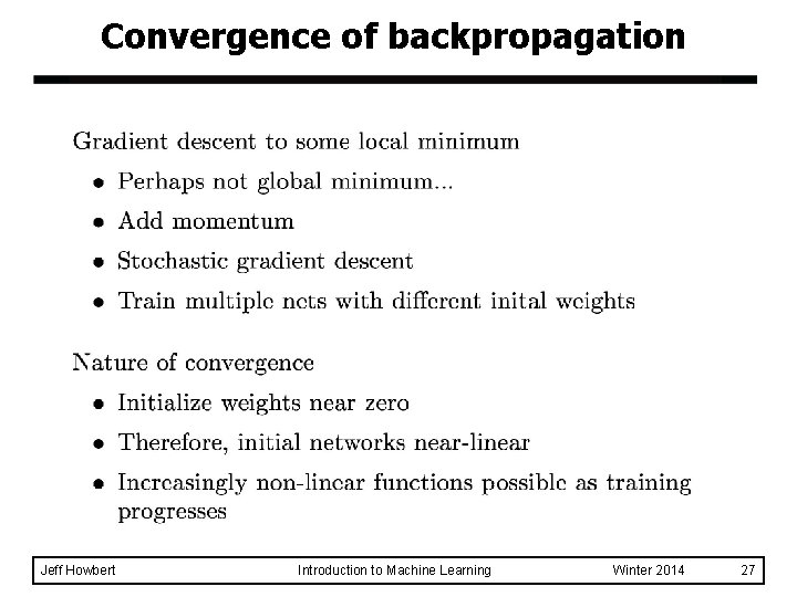 Convergence of backpropagation Jeff Howbert Introduction to Machine Learning Winter 2014 27 