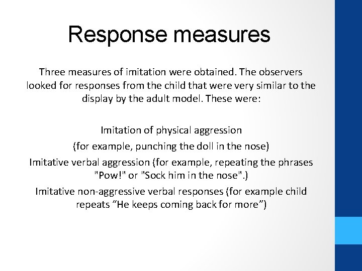 Response measures Three measures of imitation were obtained. The observers looked for responses from