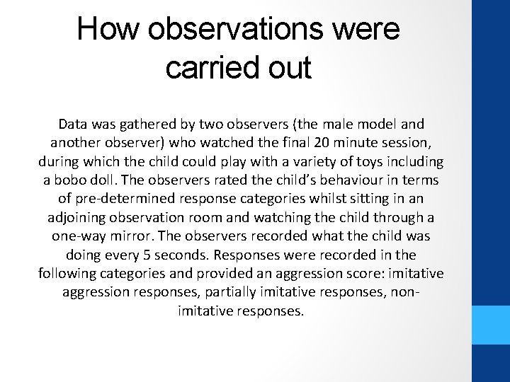 How observations were carried out Data was gathered by two observers (the male model