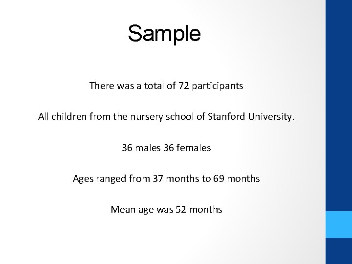 Sample There was a total of 72 participants All children from the nursery school