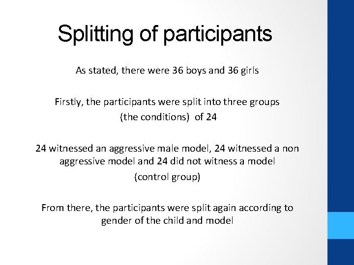 Splitting of participants As stated, there were 36 boys and 36 girls Firstly, the