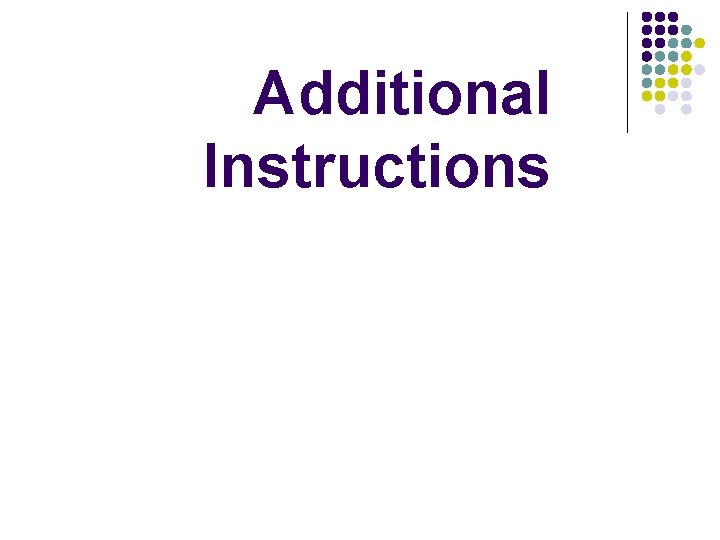 Additional Instructions 