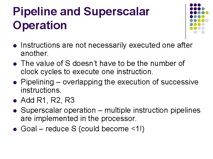 Pipeline and Superscalar Operation l l l Instructions are not necessarily executed one after